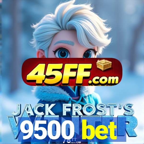 9500 bet